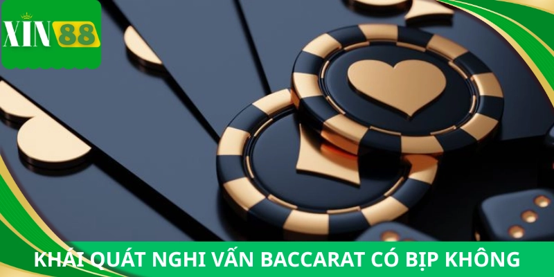 Khái quát vấn đề baccarat có bịp không