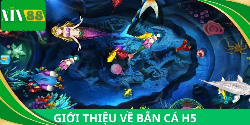 Sơ lược về trò chơi bắn cá H5 vô cùng thú vị