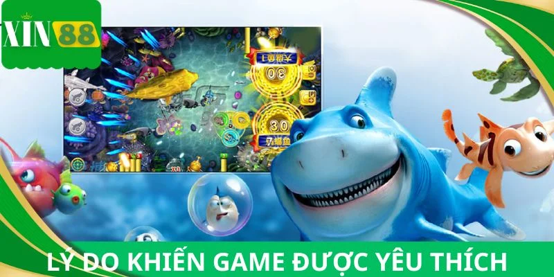 Lý do khiến bắn cá phát tài được yêu thích