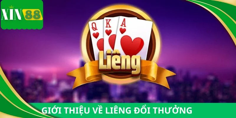 Sơ lược về tựa game Liêng đổi thưởng