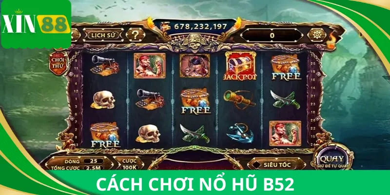 Từng cách chơi nổ hũ B52