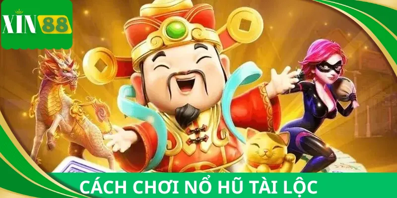 Hướng dẫn chơi Nổ hũ tài lộc