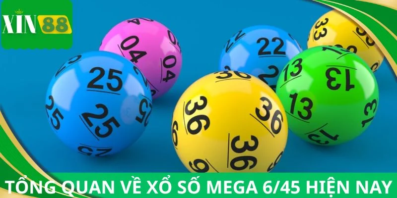 Tổng quan hình thức xổ số Mega 6/45 hiện nay
