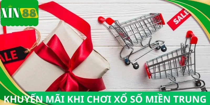 Các khuyến mãi hot khi tham gia xổ số miền Trung