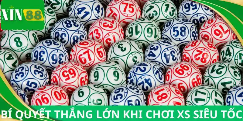 Bí quyết thắng lớn khi cá cược xổ số siêu tốc